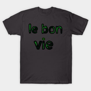 The Good Life in French - (Green) T-Shirt